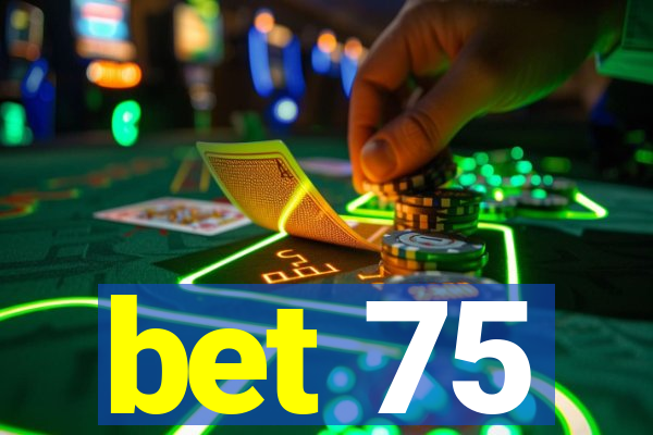 bet 75